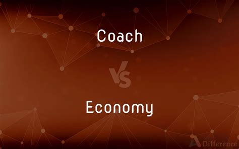 coach vs economy difference.